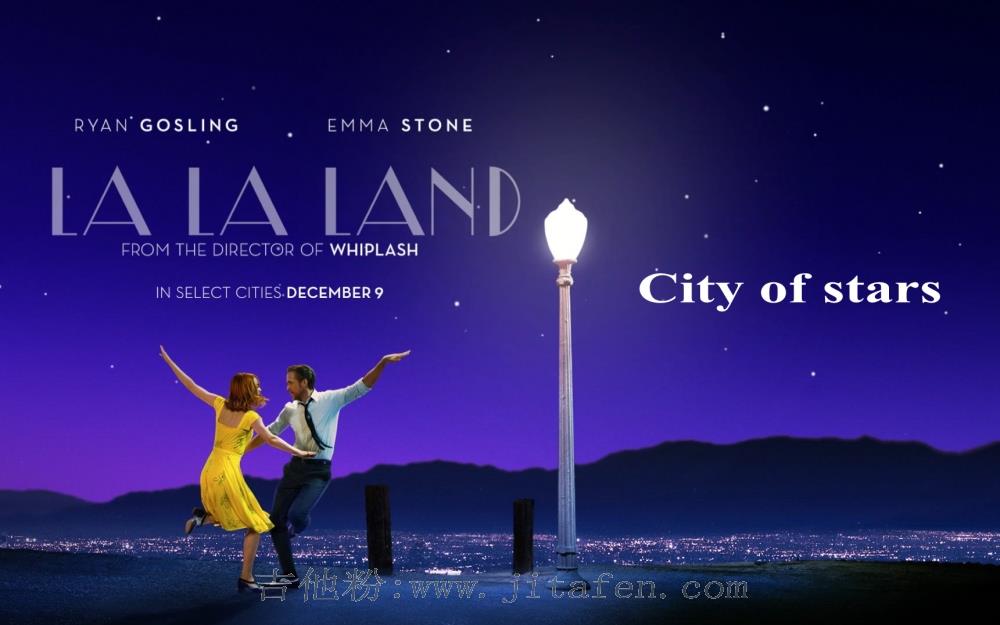 《City of stars》吉他谱_吉他弹唱教学_爱乐之城LaLa Land 吉他谱